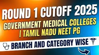 Round 1 Cutoff 2025 in Government Medical Colleges | Tamil Nadu NEET PG | Branch and Category wise