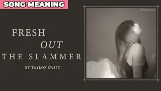 Fresh Out The Slammer Explained, Isn’t Just a Song... It’s the Key