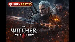 Live in the Continent ⚔️ | The Witcher 3: Wild Hunt | Part 10