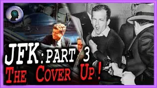 JFK Assassination -  The Cover Up