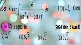 Integration of I(x) = &int; 6dx/ sin^2x(1-cotx)^2 , then I(&pi;/12 )jee Main pyq 2024