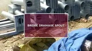 Bridge Drainage Spout