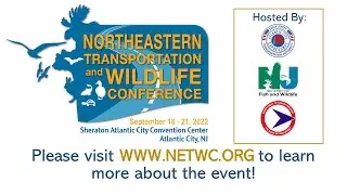 The 2022 Northeastern Transportation and Wildlife Conference