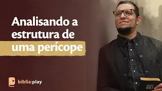 Analisando a estrutura de uma per&iacute;cope | Jo&atilde;o Claudio Rufino
