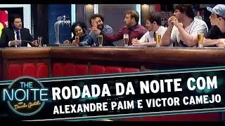 Rodada da Noite com Alexandre Paim e Victor Camejo