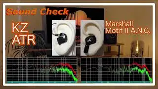 KZ ATR vs Marshall Motif II A.N.C.[TWS IEMs Sound Comparison]完全ワイヤレスイヤホン