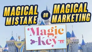 Magic Key Disneyland A Magical Mistake or Magical Marketing? | Disneyland For Designers Episode 76