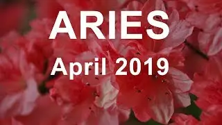 ARIES APRIL 2019 TAROT READING