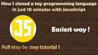 Cloning a programming language in JavaScript in just 10 minutes !!! Full step by step tutorial.