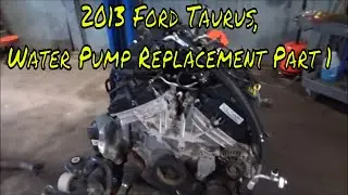 2013 Ford Taurus, Water Pump Replacement Part 1