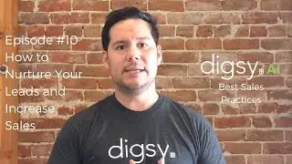 How to Nurture Your Leads and Increase Sales by 20% (Best Sales Practices - Episode 10)