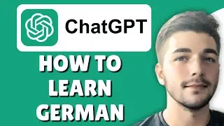 How To Use ChatGPT To Learn German Language