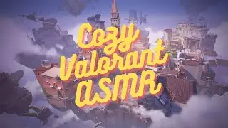 Cozy Valorant ASMR | Soft Spoken ~