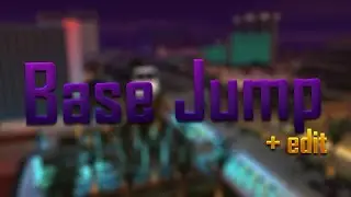 Samp: Base Jump + Edit by Doster (Server- Наша Раша v7.4.1)-[1080p]