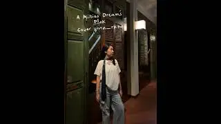 A Million Dreams -P!nk (cover :nnn_rkhn)