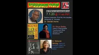 Freedom Now Gerald Horne: Moya Bailey - Black Women Resistance & Melanie Herzog on Elizabeth Catlett