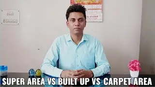 Must Watch Video Before Buying a Flat - Super Area vs Carpet Area vs BuiltUp Area #RealEstate