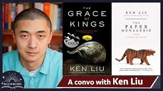 Chat with Ken Liu - author of The Grace of Kings | Interview