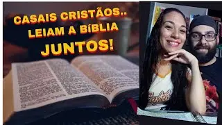 UM CASAL que L&Ecirc; a B&Iacute;BLIA inteira TODOS os ANOS (reflex&otilde;es)