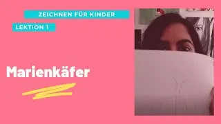Zeichnungsanleitung f&uuml;r Kinder - Folge 01 Marienk&auml;fer