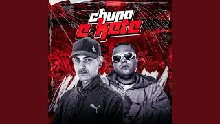 CHUPA E KETE