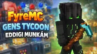 Minden, amit eddig fel&eacute;p&iacute;tettem | FyreMC Gens Tycoon