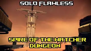 Solo Flawless Spire of the Watcher Dungeon