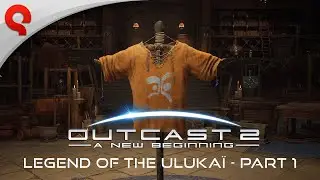 Outcast 2 - A New Beginning | Legend of the Uluka&iuml; (Part 1)