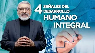 4 SEÑALES DEL DESARROLLO HUMANO INTEGRAL | Predica completa - Salvador Gómez