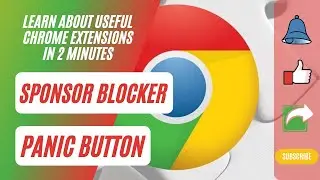 Chrome Extensions - Sponsored Ad Blocker and Panic Button - Oct 2021