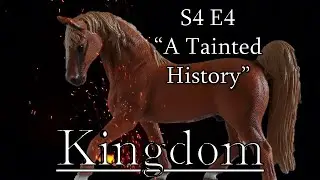 Kingdom | S4 E4: &ldquo;A Tainted History&rdquo; | Original Schleich Horse Series