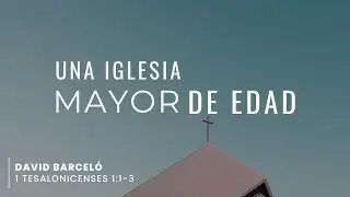 Una iglesia mayor de edad - David Barceló