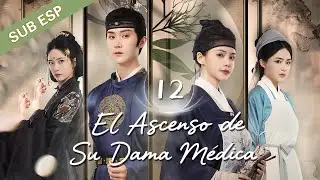 【Capítulo 12】El Ascenso de Su Dama Médica | Rise of Her Lady Physician | Drama Box Spanish #女医进击录