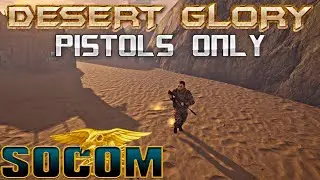 TASK FORCE Pistols ONLY Desert Glory Gameplay (SOCOM Remastered Maps)