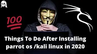 Things To Do After Installing parrot os  [or Kali linux]