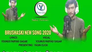 Brushaski Song Lyrics || Younus Faryad || Vocals || Younus Faryad || ~Yasin Click~