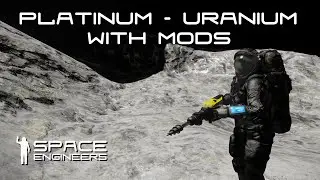 Space Engineers - How to Find Uranium and Platinum (With Mods)