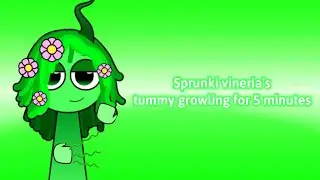 Sprunki vineria's tummy growling for 5 minutes