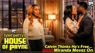Tyler Perry&rsquo;s House of Payne | Calvin Thinks He&rsquo;s Free&hellip; Until Miranda Moves On | Bet+