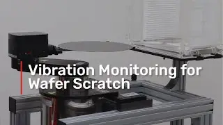 Vibration Monitoring for Wafer Scratch