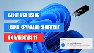 How to Eject USB Using Keyboard Shortcut on Windows 11