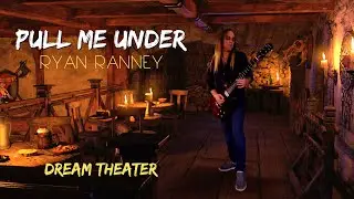 PULL ME UNDER - Ryan Ranney featuring RāBONES - Dream Theater