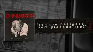 O Inimigo - Sempre Perigosa Sem Piedade (SP) [Videoclipe]