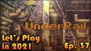 UNDERRAIL Let's Play in 2021: Episode 37 [FRESH Playthrough][Wrapping up the Junkyard]🗑💲💀