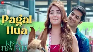 Pagal Hua - Kisko Tha Pata | Akshay Oberoi, Aadil Khan & Ashnoor Kaur | Raj Barman & Sanah Moidutty