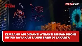 Kembang Api Diganti Atraksi Ribuan Drone untuk Rayakan Tahun Baru di Jakarta #Beritasatu
