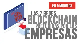🔴 Las 7 BLOCKCHAIN (DLT) preferidas por las EMPRESAS en 5 minutos  🔗
