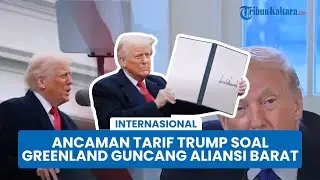 Ancaman Tarif Trump soal Greenland Mengguncang Aliansi Barat, Eropa di Ambang Perang Dagang