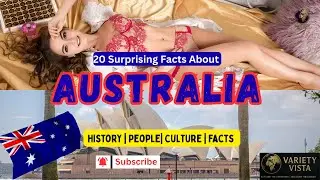 Australia: 20 Surprising, Untold & Bizarre Facts About History, Culture & Life 🇦🇺 | Variety Vista