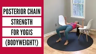 Posterior Chain Strength for Yogis (Bodyweight!)